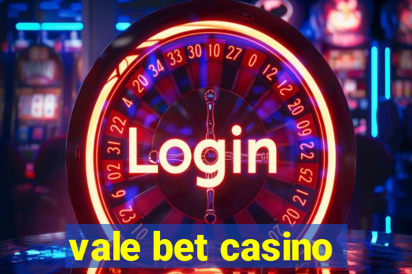 vale bet casino